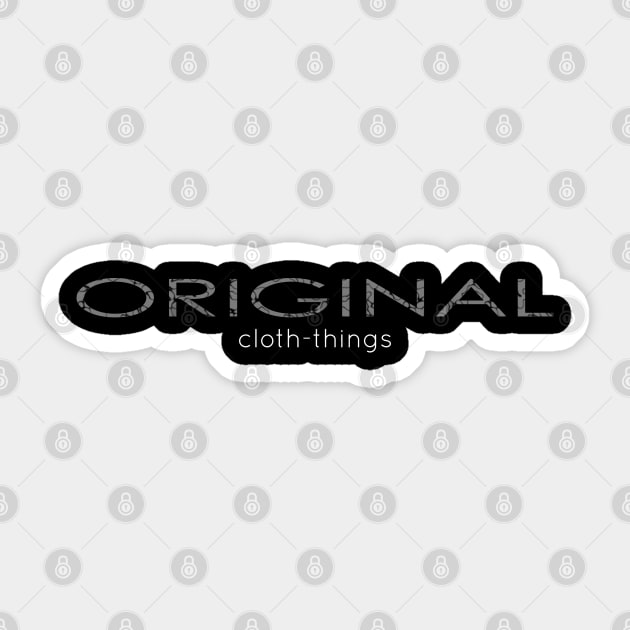 07 - ORIGINAL cloth-things Sticker by SanTees